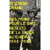 livre des films pour le dire - reflets de la shoah au cinéma - 1945 - 1985 - 65 photos et illustrations (1 dvd)