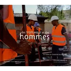 livre des tramways et des hommes - au coeur du chantier de dijon