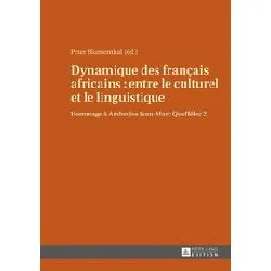 livre dynamique des français africains : entre le culturel et le linguistique - hommage à ambroise jean - marc queffélec 2