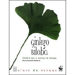 livre ginkgo biloba - l'arbre qui a vaincu le temps