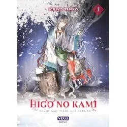 livre higo no kami - celui qui tisse les fleurs - tome 1