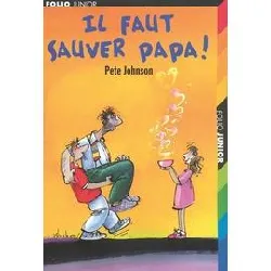 livre il faut sauver papa !