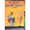 livre il faut sauver papa !