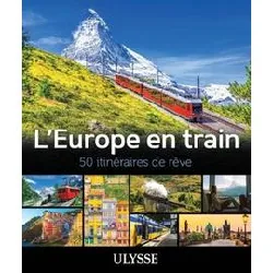 livre l'europe en train - 50 itinéraires de rêve