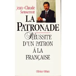 livre la patronade - réussite d'un patron à la française