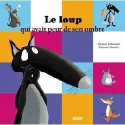 livre le loup qui avait peur de son ombre