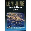 livre le yi king l'art de la divination orientale (avec les baguettes de yi king en bois)