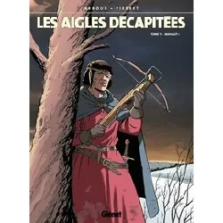 livre les aigles décapitées tome 15 - mahaut