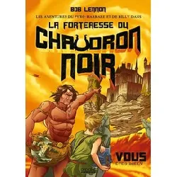 livre les aventures du pyro - barbare & de billy dans - tome 1 - la forteresse du chaudron noir