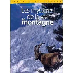 livre les mystères de la vie en montagne