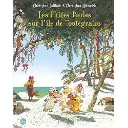 livre les p'tites poules tome 14 - les p'tites poules sur l'île de toutégratos