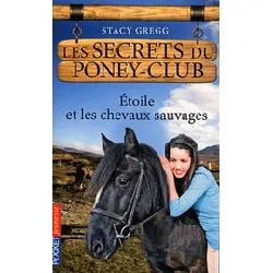 livre les secrets du poney club - numéro 3 etoile et les chevaux sauvages