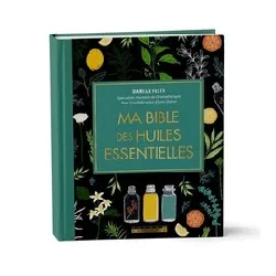 livre ma bible des huiles essentielles - edition de luxe