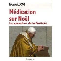 livre méditation sur noël - la splendeur de la nativité