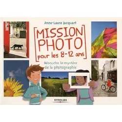 livre mission photo pour les 8 - 12 ans - résoudre le mystère de la photographie