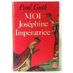 livre moi, joséphine, impératrice (de poche)