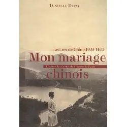 livre mon mariage chinois - lettres de chine, 1922 - 1924