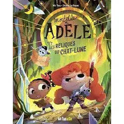 livre mortelle adèle et les reliques du chat - lune - les grandes aventures - tome 04