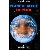 livre planète bleue en péril - marcel laflamme