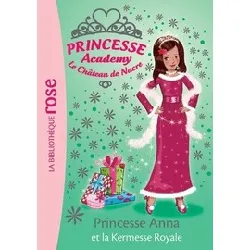 livre princesse academy - le château de nacre tome 48 - princesse anna et la kermesse royale