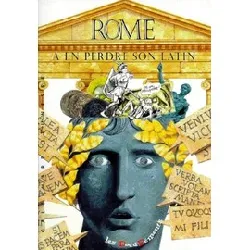 livre rome - a en perdre son latin