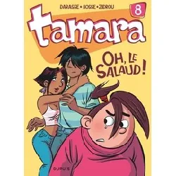 livre tamara - oh, le salaud ! - tome 8