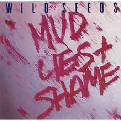vinyle wild seeds - mud, lies & shame (1988)