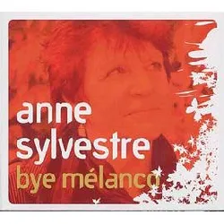 cd anne sylvestre - bye mélanco (2007)