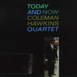cd coleman hawkins quartet - today and now (1996)