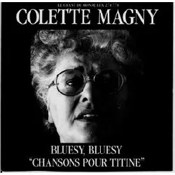 cd colette magny - bluesy, bluesy / 'chansons pour titine' (1990)