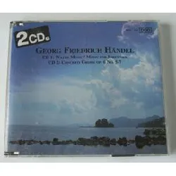 cd georg friedrich händel - 1: water music / music for fireworks, 2: concerti grossi op. 6 no. 5 - 7 (1990)