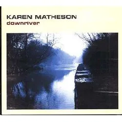 cd karen matheson - downriver (2005)