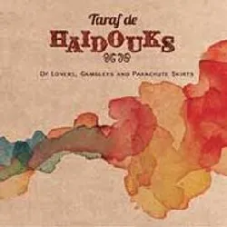 cd taraf de haïdouks - of lovers, gamblers and parachute skirts (2015)