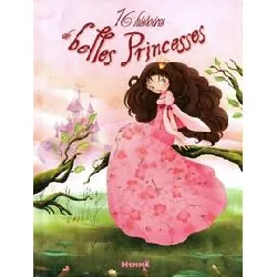 livre 16 histoires de belles princesses