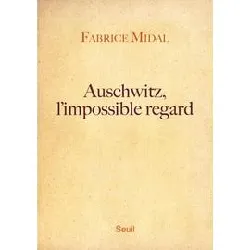 livre auschwitz, l'impossible regard