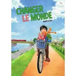 livre changer le monde - natsumi