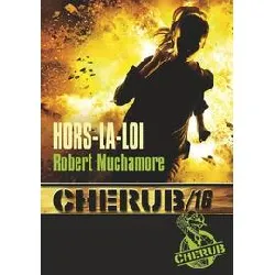 livre cherub - mission 16 : hors - la - loi