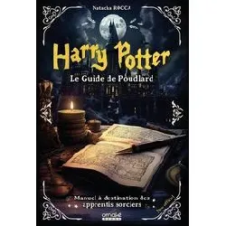 livre harry potter : le guide de poudlard - manuel à destination des apprentis sorciers