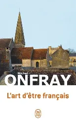 livre l'art d'être français - lettres à de jeunes philosophes - michel onfray