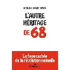 livre l'autre heritage de 68 - la face cachee de la revolution sexuelle