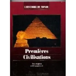 livre l'histoire du monde.. premières civilisations. des origines à 970 avant j. - c