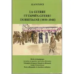 livre la guerre et l'après - guerre en bretagne (1939 - 1948)