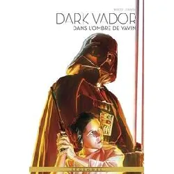 livre la légende de dark vador t10 : dans l'ombre de yavin