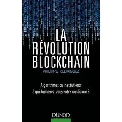 livre la révolution blockchain - algorithmes ou institutions, à qui donnerez - vous votre confiance ?
