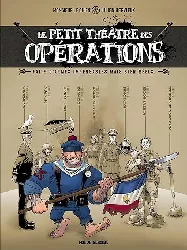 livre le petit théâtre des opérations - faits d'armes impensables mais bien réels..