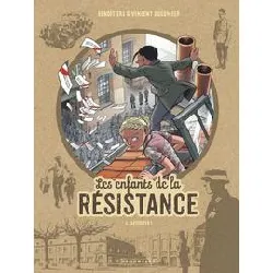livre les enfants de la résistance - tome 6 - désobéir !