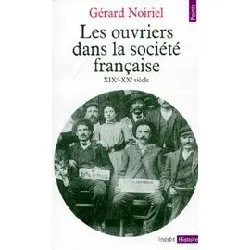 livre les ouvriers dans la societe francaise - 19ème - 20ème siècle