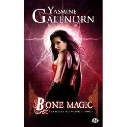 livre les soeurs de la lune tome 7 - bone magic - yasmine galenorn