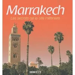 livre marrakech - les secrets de la cité millénaire