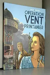 livre opération vent printanier - l' intégrale - l'intégrale tome 1 et tome 2, complet